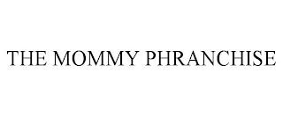 THE MOMMY PHRANCHISE trademark