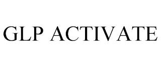 GLP ACTIVATE trademark