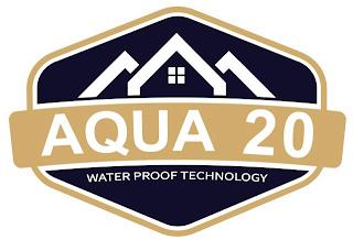 AQUA 20 WATER PROOF TECHNOLOGY trademark