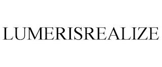 LUMERISREALIZE trademark