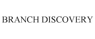 BRANCH DISCOVERY trademark