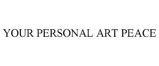 YOUR PERSONAL ART PEACE trademark