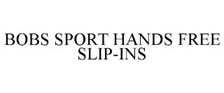 BOBS SPORT HANDS FREE SLIP-INS trademark