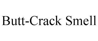 BUTT-CRACK SMELL trademark