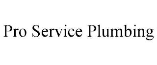 PRO SERVICE PLUMBING trademark