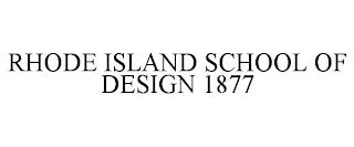 RHODE ISLAND SCHOOL OF DESIGN 1877 trademark