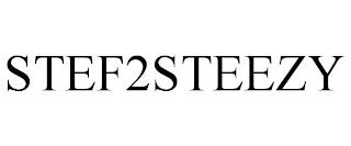 STEF2STEEZY trademark