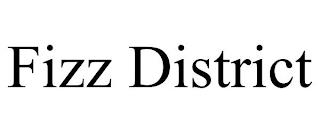 FIZZ DISTRICT trademark