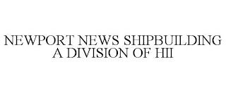 NEWPORT NEWS SHIPBUILDING A DIVISION OF HII trademark