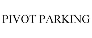 PIVOT PARKING trademark