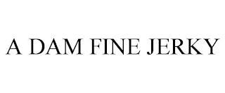 A DAM FINE JERKY trademark