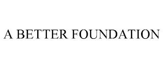 A BETTER FOUNDATION trademark