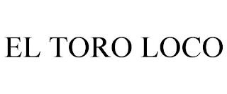 EL TORO LOCO trademark