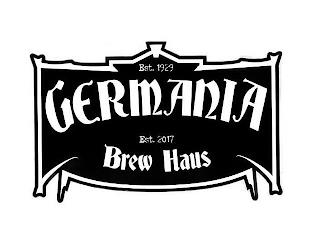 EST. 1929 GERMANIA EST. 2017 BREW HAUS trademark