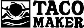 TACO MAKER trademark