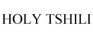 HOLY TSHILI trademark