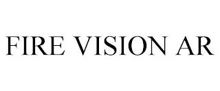 FIRE VISION AR trademark