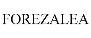 FOREZALEA trademark