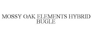 MOSSY OAK ELEMENTS HYBRID BUGLE trademark