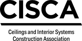 CISCA CEILINGS AND INTERIOR SYSTEMS CONSTRUCTION ASSOCIATIONTRUCTION ASSOCIATION trademark