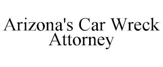 ARIZONA'S CAR WRECK ATTORNEY trademark