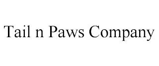 TAIL N PAWS COMPANY trademark