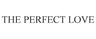 THE PERFECT LOVE trademark