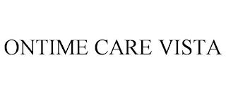 ONTIME CARE VISTA trademark