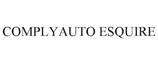 COMPLYAUTO ESQUIRE trademark