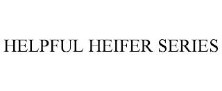 HELPFUL HEIFER SERIES trademark