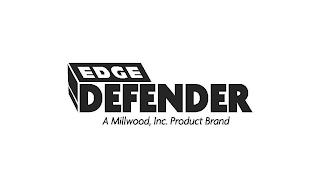 EDGE DEFENDER A MILLWOOD, INC. PRODUCT BRAND trademark