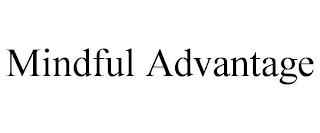 MINDFUL ADVANTAGE trademark