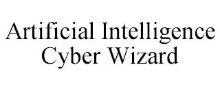 ARTIFICIAL INTELLIGENCE CYBER WIZARD trademark