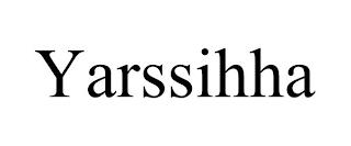 YARSSIHHA trademark