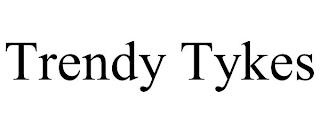 TRENDY TYKES trademark