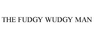 THE FUDGY WUDGY MAN trademark