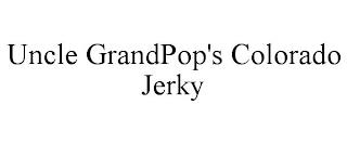 UNCLE GRANDPOP'S COLORADO JERKY trademark