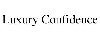 LUXURY CONFIDENCE trademark