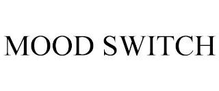 MOOD SWITCH trademark