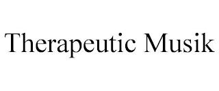 THERAPEUTIC MUSIK trademark