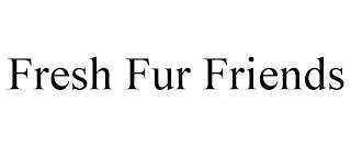 FRESH FUR FRIENDS trademark