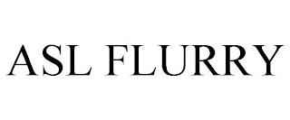 ASL FLURRY trademark