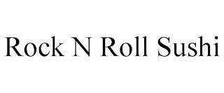 ROCK N ROLL SUSHI trademark