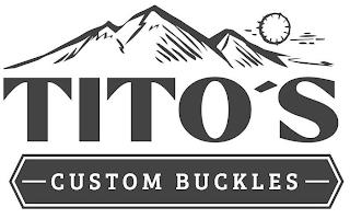 TITO'S CUSTOM BUCKLES trademark