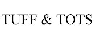 TUFF & TOTS trademark