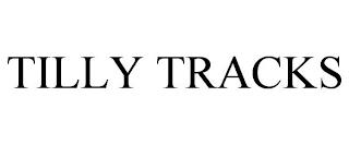 TILLY TRACKS trademark