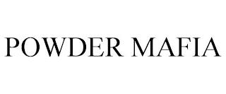 POWDER MAFIA trademark