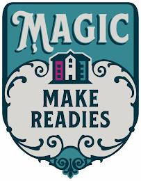 MAGIC MAKE READIES trademark