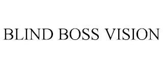 BLIND BOSS VISION trademark