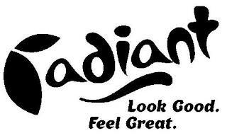 RADIANT LOOK GOOD. FEEL GREAT. trademark